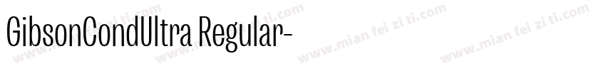 GibsonCondUltra Regular字体转换